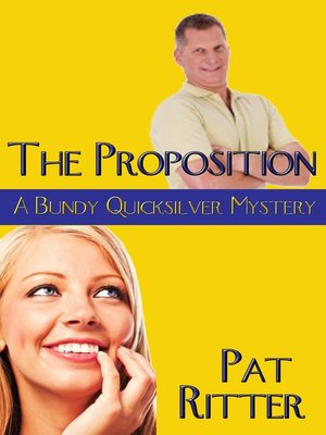 cover image of 'the Proposition' (A Bundy Quicksilver Mystery)